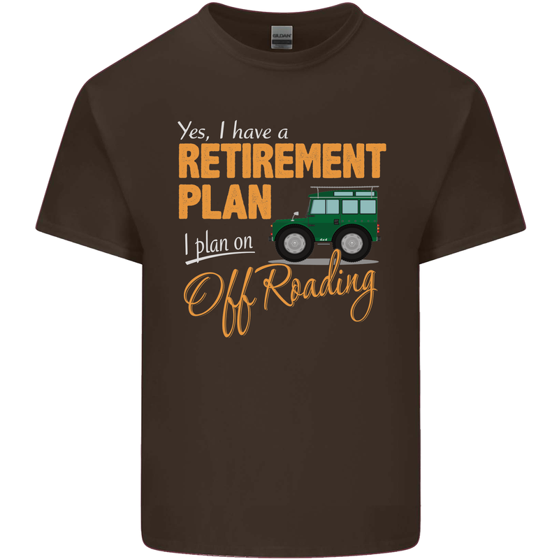 Retirement Plan Off Roading 4X4 Road Funny Mens Cotton T-Shirt Tee Top Dark Chocolate