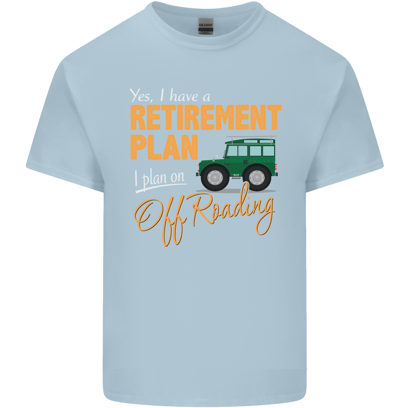 Retirement Plan Off Roading 4X4 Road Funny Mens Cotton T-Shirt Tee Top Light Blue