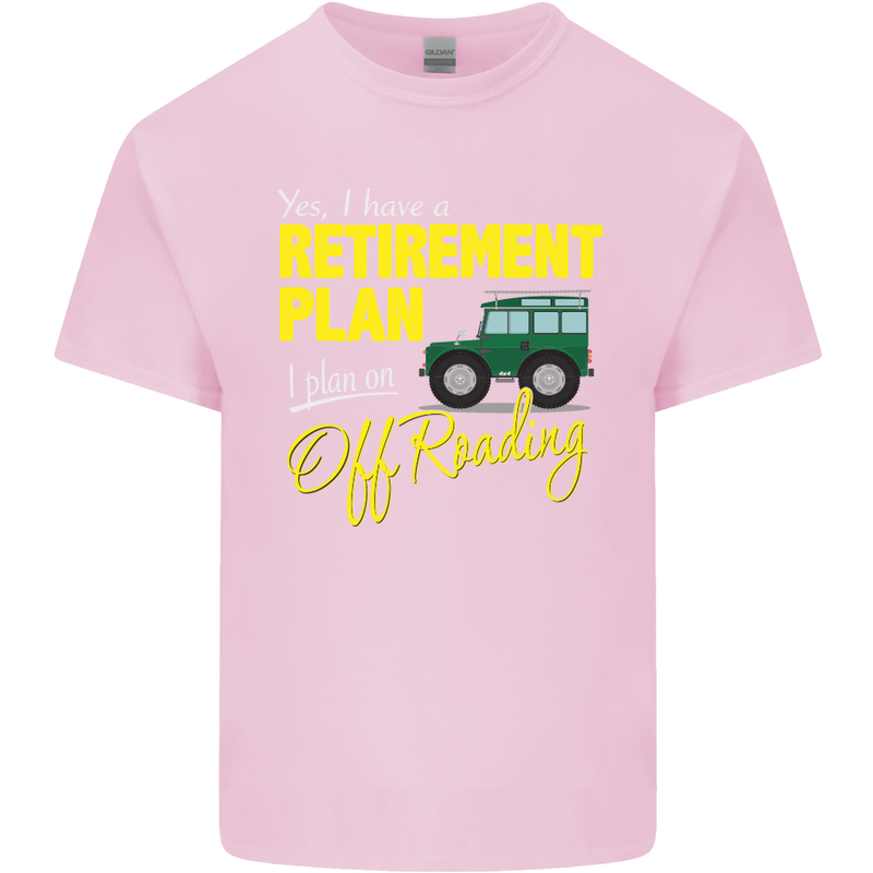 Retirement Plan Off Roading 4X4 Road Funny Mens Cotton T-Shirt Tee Top Light Pink