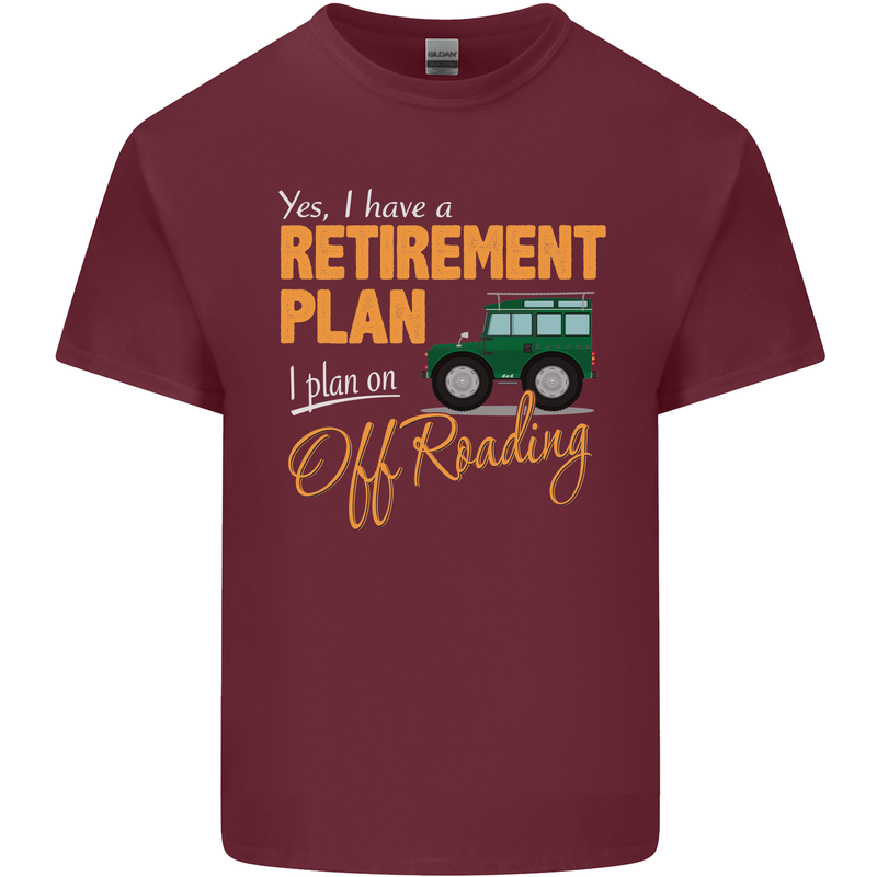 Retirement Plan Off Roading 4X4 Road Funny Mens Cotton T-Shirt Tee Top Maroon