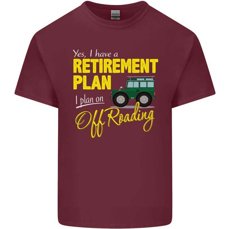 Retirement Plan Off Roading 4X4 Road Funny Mens Cotton T-Shirt Tee Top Maroon