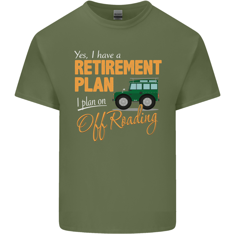 Retirement Plan Off Roading 4X4 Road Funny Mens Cotton T-Shirt Tee Top Military Green