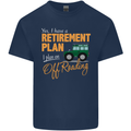 Retirement Plan Off Roading 4X4 Road Funny Mens Cotton T-Shirt Tee Top Navy Blue