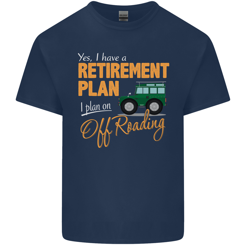 Retirement Plan Off Roading 4X4 Road Funny Mens Cotton T-Shirt Tee Top Navy Blue