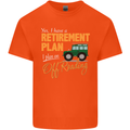 Retirement Plan Off Roading 4X4 Road Funny Mens Cotton T-Shirt Tee Top Orange