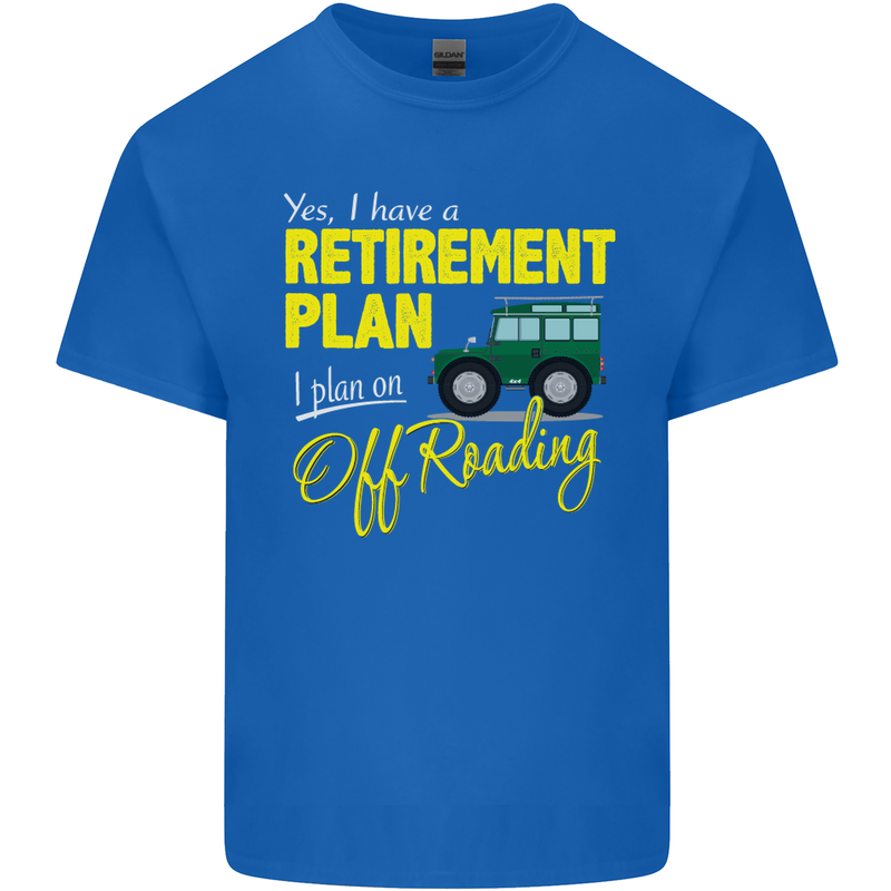 Retirement Plan Off Roading 4X4 Road Funny Mens Cotton T-Shirt Tee Top Royal Blue