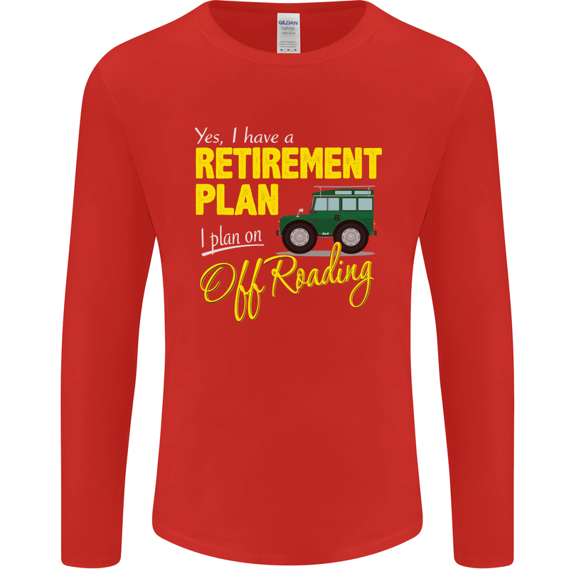 Retirement Plan Off Roading 4X4 Road Funny Mens Long Sleeve T-Shirt Red