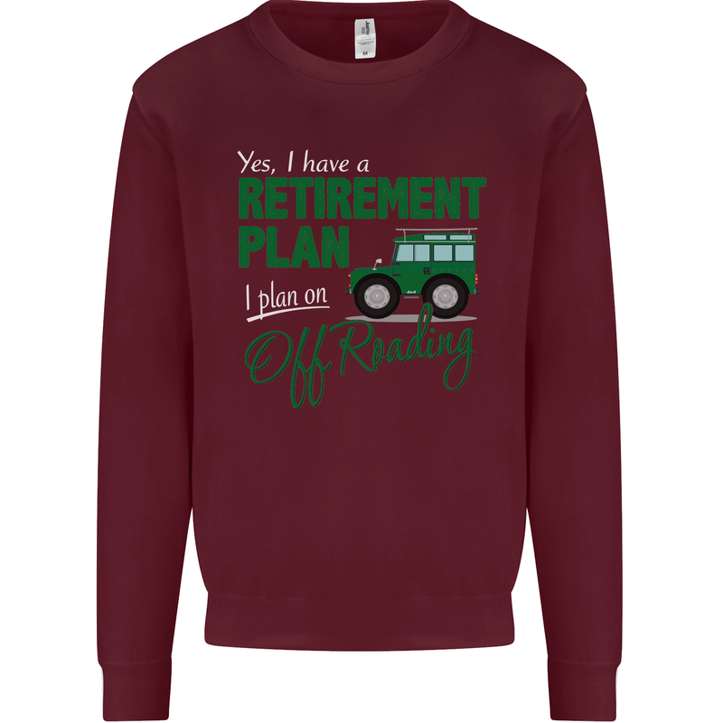 Retirement Plan Off Roading 4X4 Road Funny Mens Sweatshirt Jumper Maroon