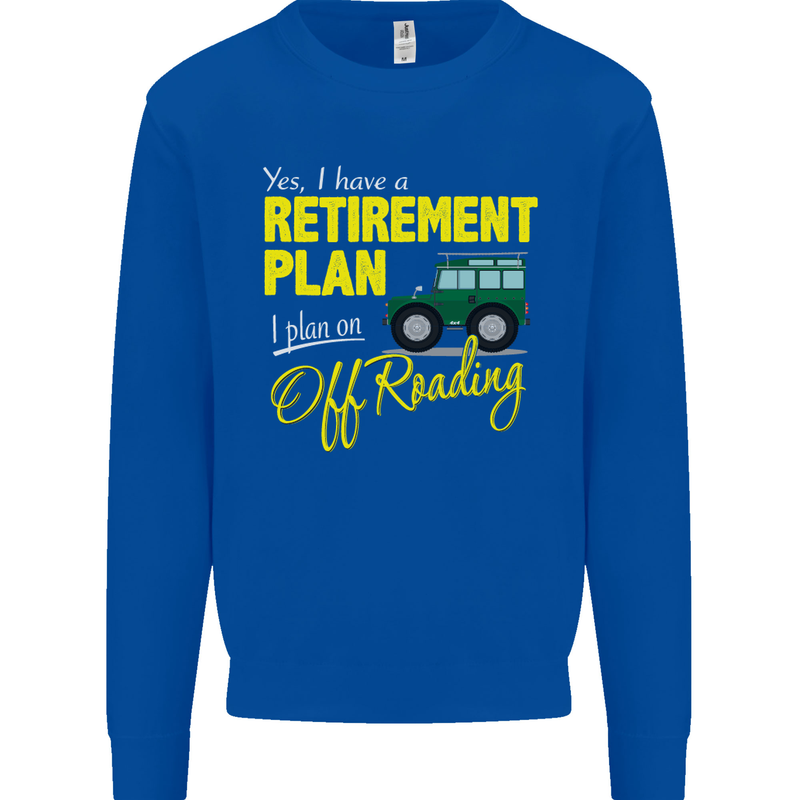 Retirement Plan Off Roading 4X4 Road Funny Mens Sweatshirt Jumper Royal Blue