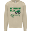 Retirement Plan Off Roading 4X4 Road Funny Mens Sweatshirt Jumper Sand