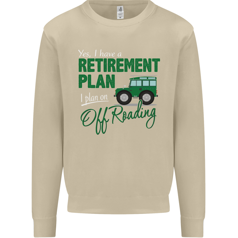 Retirement Plan Off Roading 4X4 Road Funny Mens Sweatshirt Jumper Sand