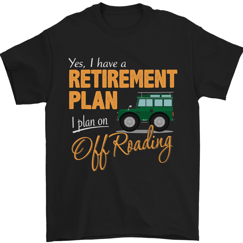 Retirement Plan Off Roading 4X4 Road Funny Mens T-Shirt Cotton Gildan Black
