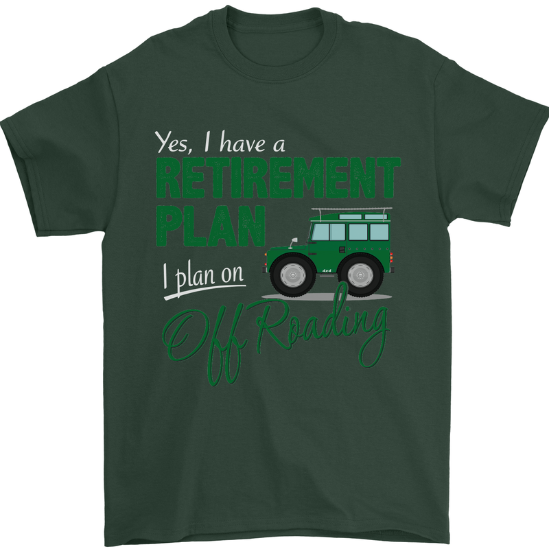 Retirement Plan Off Roading 4X4 Road Funny Mens T-Shirt Cotton Gildan Forest Green