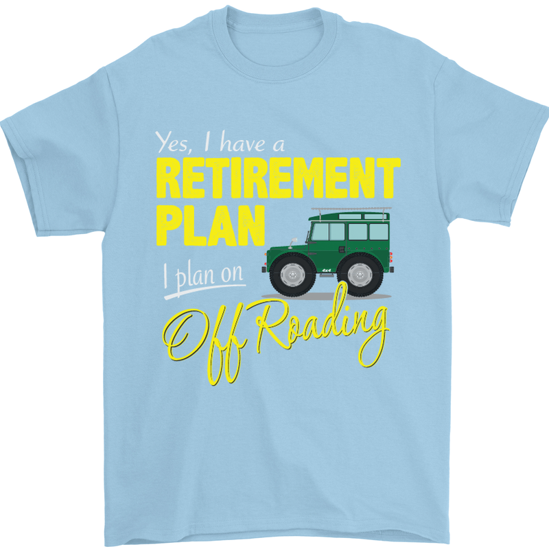 Retirement Plan Off Roading 4X4 Road Funny Mens T-Shirt Cotton Gildan Light Blue