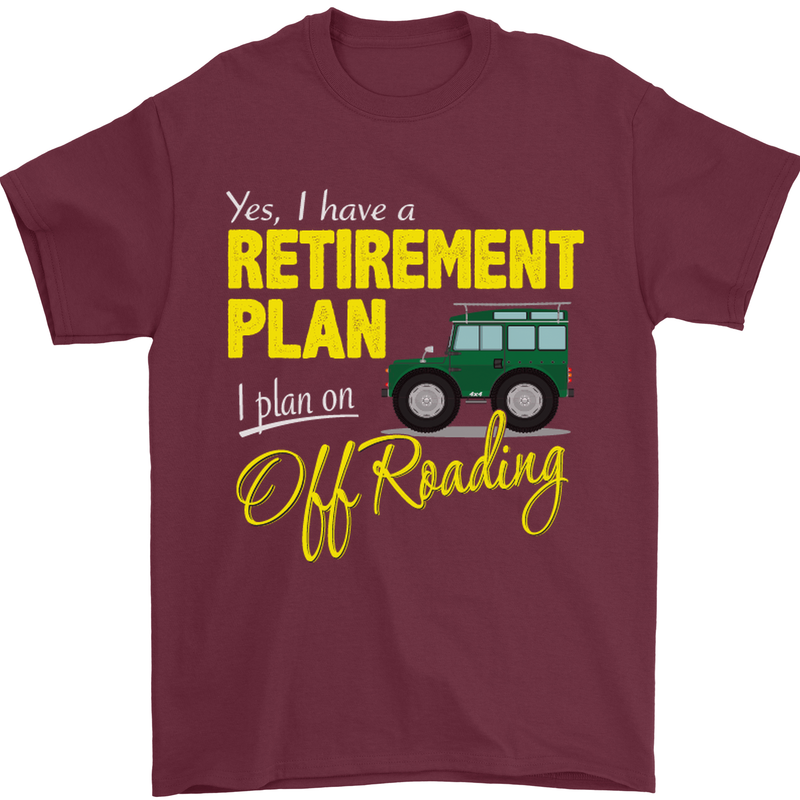Retirement Plan Off Roading 4X4 Road Funny Mens T-Shirt Cotton Gildan Maroon