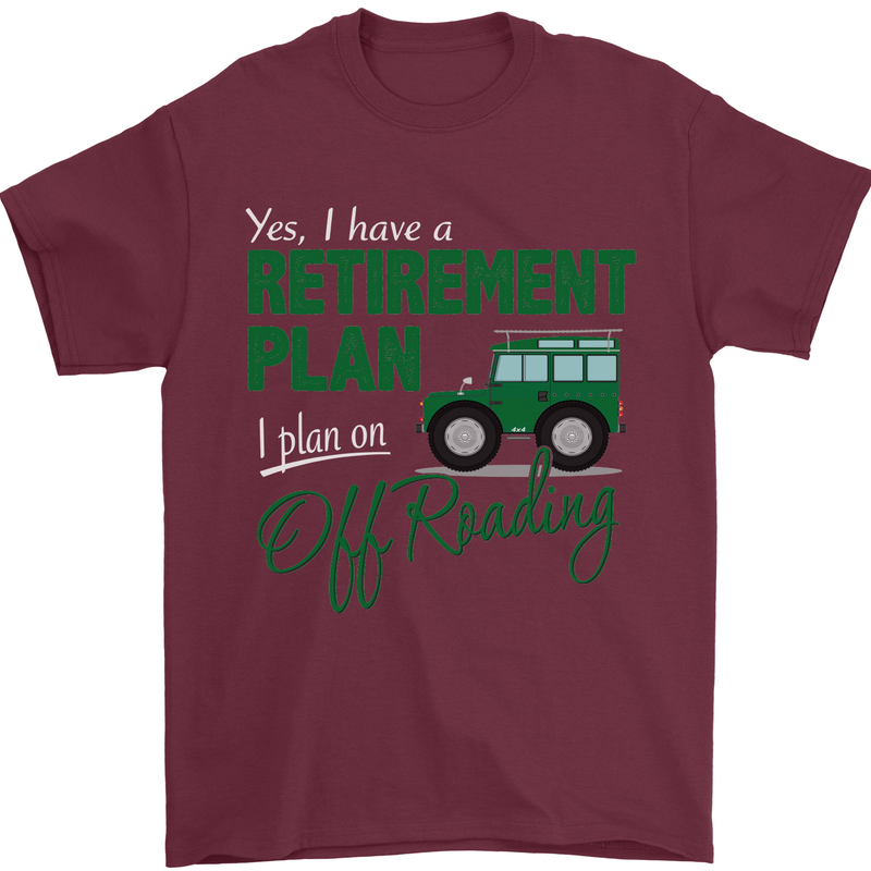 Retirement Plan Off Roading 4X4 Road Funny Mens T-Shirt Cotton Gildan Maroon