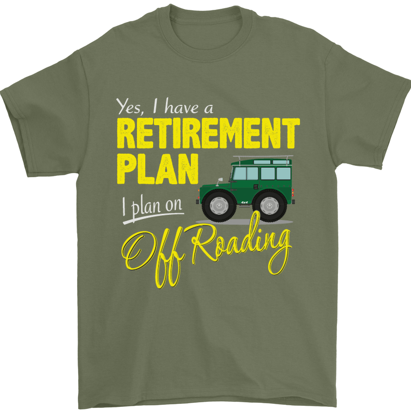 Retirement Plan Off Roading 4X4 Road Funny Mens T-Shirt Cotton Gildan Military Green