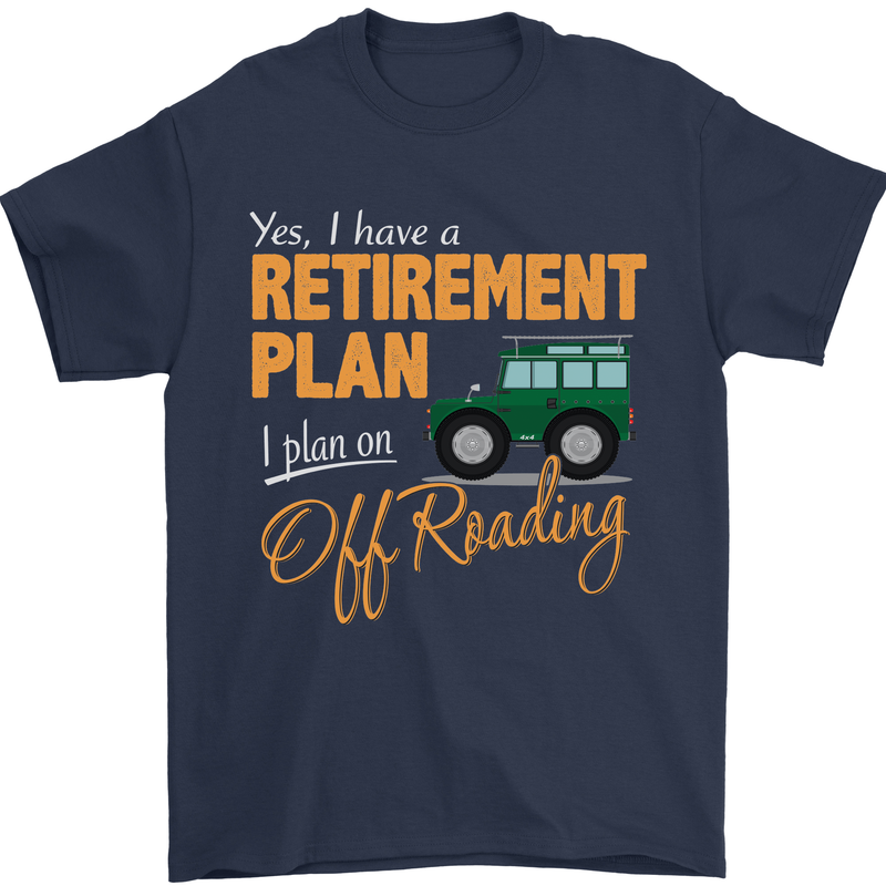 Retirement Plan Off Roading 4X4 Road Funny Mens T-Shirt Cotton Gildan Navy Blue