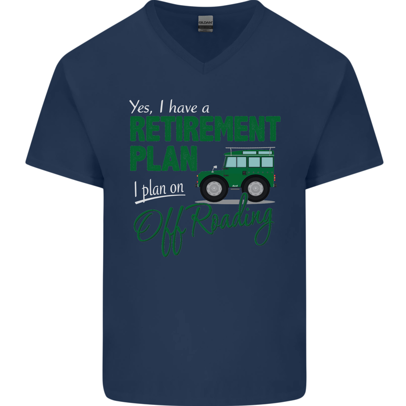 Retirement Plan Off Roading 4X4 Road Funny Mens V-Neck Cotton T-Shirt Navy Blue