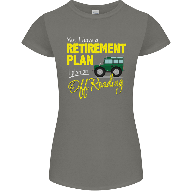 Retirement Plan Off Roading 4X4 Road Funny Womens Petite Cut T-Shirt Charcoal