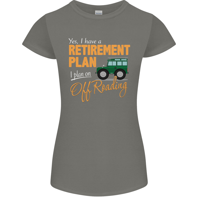 Retirement Plan Off Roading 4X4 Road Funny Womens Petite Cut T-Shirt Charcoal