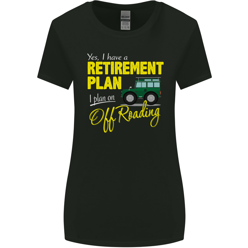Retirement Plan Off Roading 4X4 Road Funny Womens Wider Cut T-Shirt Black