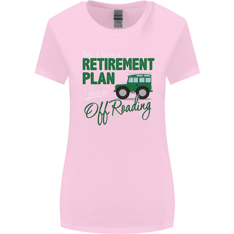 Retirement Plan Off Roading 4X4 Road Funny Womens Wider Cut T-Shirt Light Pink