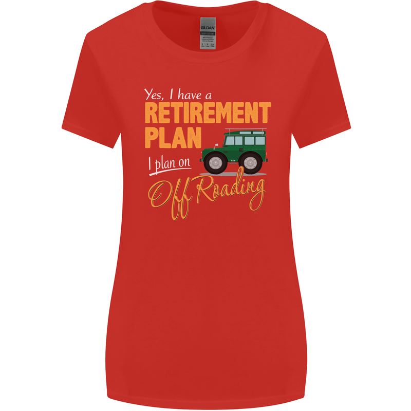 Retirement Plan Off Roading 4X4 Road Funny Womens Wider Cut T-Shirt Red
