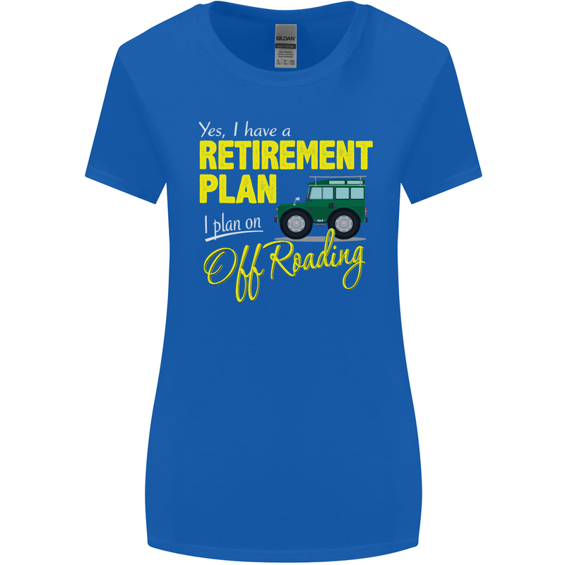 Retirement Plan Off Roading 4X4 Road Funny Womens Wider Cut T-Shirt Royal Blue