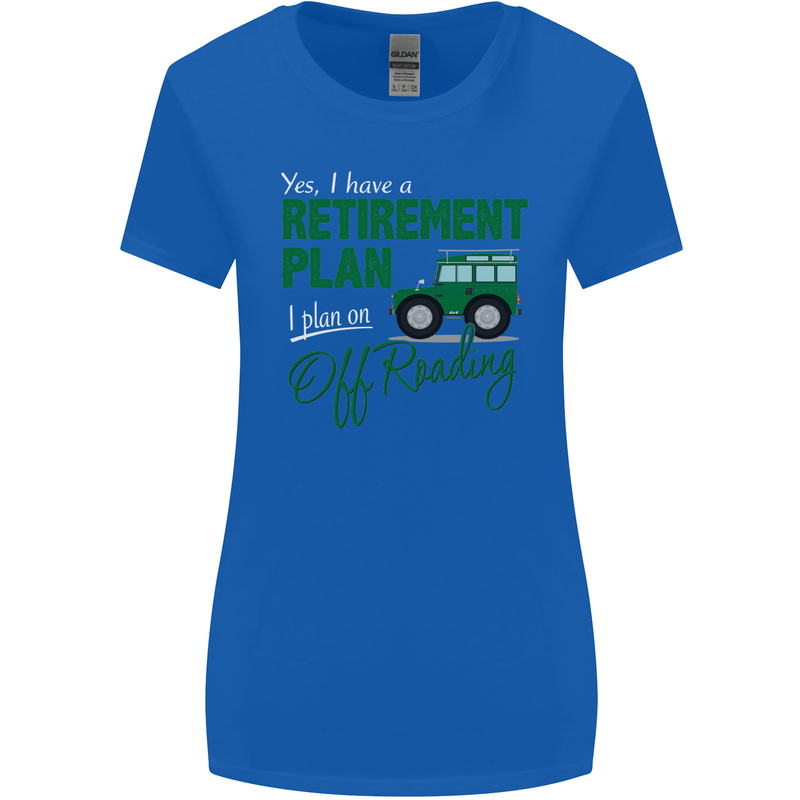 Retirement Plan Off Roading 4X4 Road Funny Womens Wider Cut T-Shirt Royal Blue
