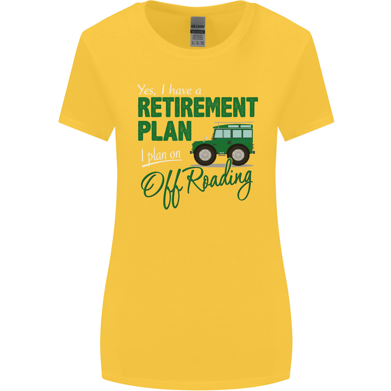 Retirement Plan Off Roading 4X4 Road Funny Womens Wider Cut T-Shirt Yellow