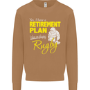 Retirement Plan Playing Rugby Player Funny Mens Sweatshirt Jumper Caramel Latte