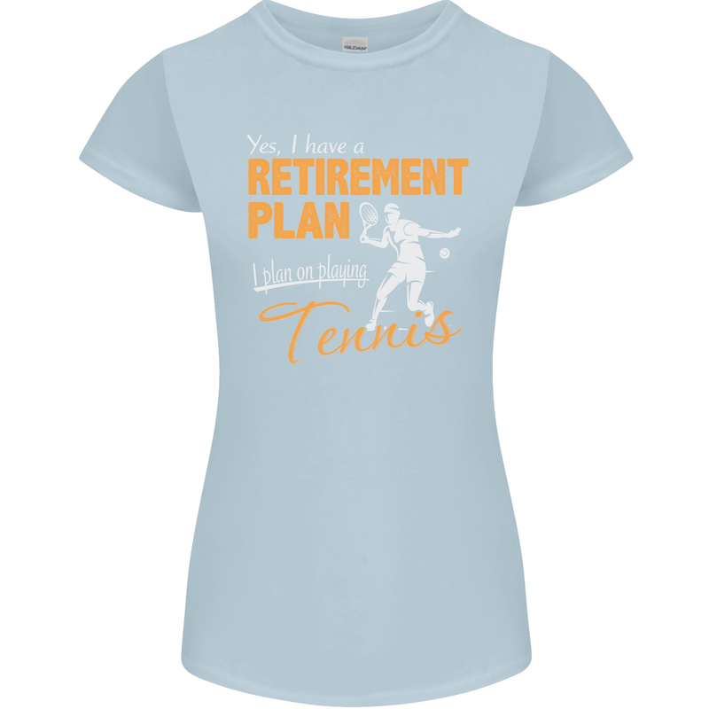 Retirement Plan Playing Tennis Player Funny Womens Petite Cut T-Shirt Light Blue