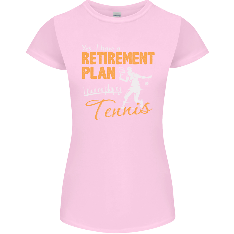Retirement Plan Playing Tennis Player Funny Womens Petite Cut T-Shirt Light Pink