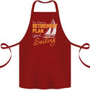 Retirement Plan Sailing Sailor Boat Funny Cotton Apron 100% Organic Maroon