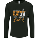 Retirement Plan Sailing Sailor Boat Funny Mens Long Sleeve T-Shirt Black