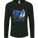 Retirement Plan Sailing Sailor Boat Funny Mens Long Sleeve T-Shirt Black