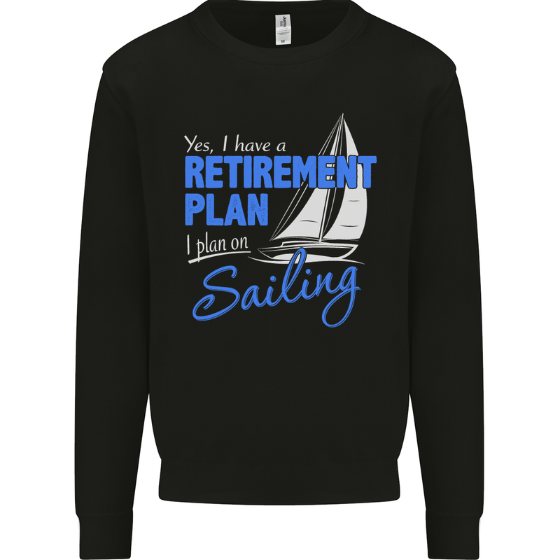 Retirement Plan Sailing Sailor Boat Funny Mens Sweatshirt Jumper Black