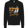 Retirement Plan Sailing Sailor Boat Funny Mens Sweatshirt Jumper Black
