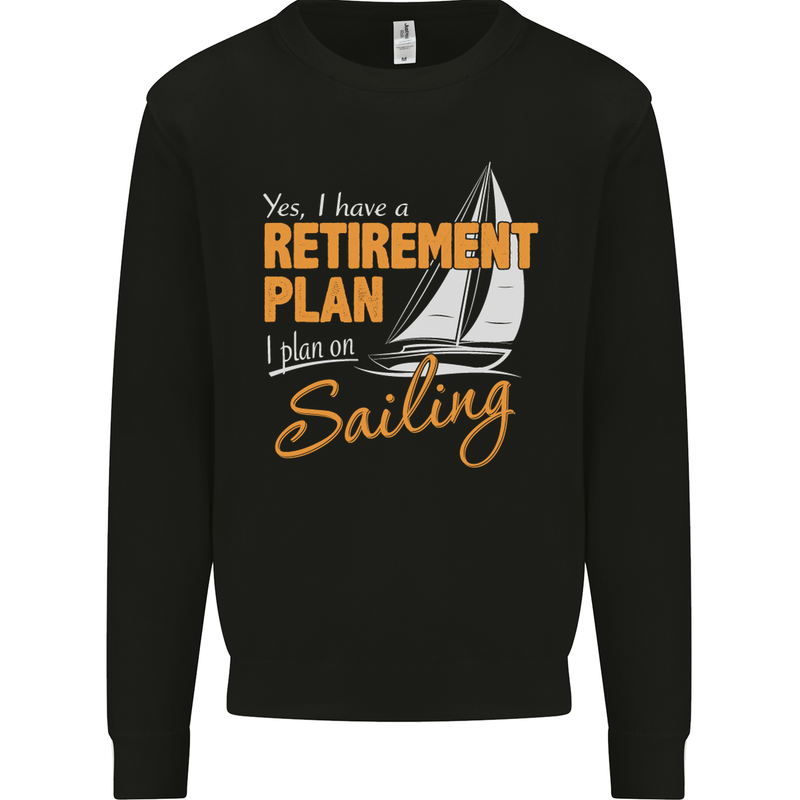 Retirement Plan Sailing Sailor Boat Funny Mens Sweatshirt Jumper Black