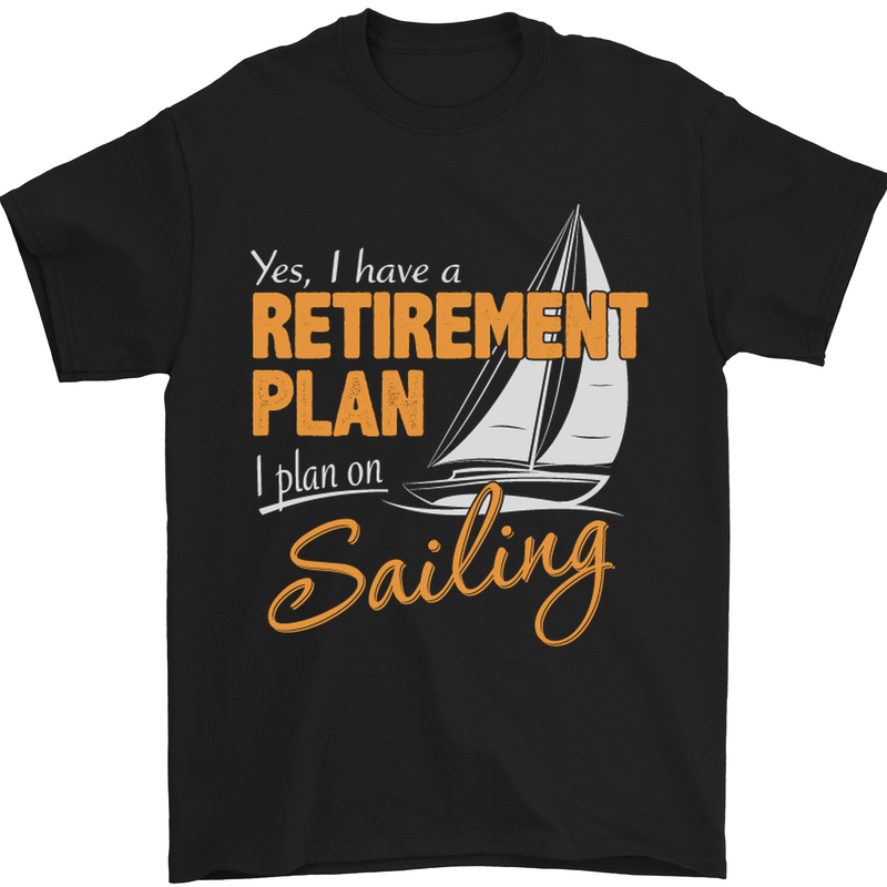 Retirement Plan Sailing Sailor Boat Funny Mens T-Shirt Cotton Gildan Black