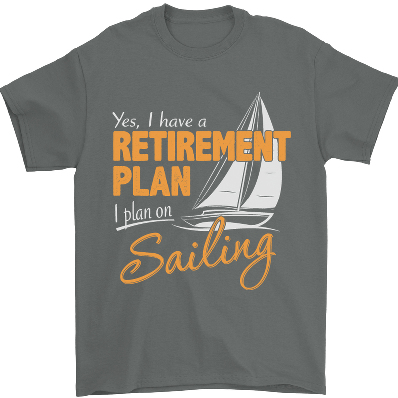 Retirement Plan Sailing Sailor Boat Funny Mens T-Shirt Cotton Gildan Charcoal