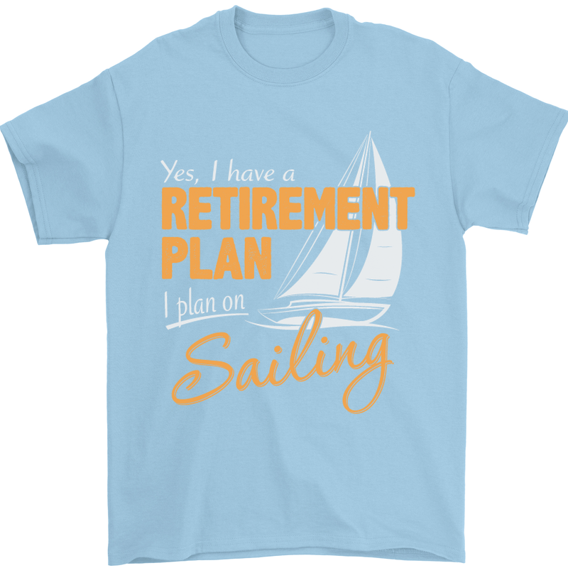 Retirement Plan Sailing Sailor Boat Funny Mens T-Shirt Cotton Gildan Light Blue