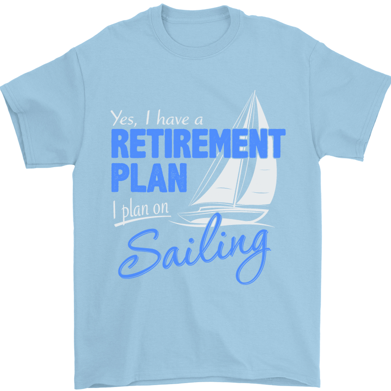 Retirement Plan Sailing Sailor Boat Funny Mens T-Shirt Cotton Gildan Light Blue