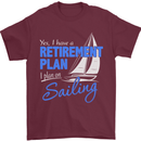 Retirement Plan Sailing Sailor Boat Funny Mens T-Shirt Cotton Gildan Maroon