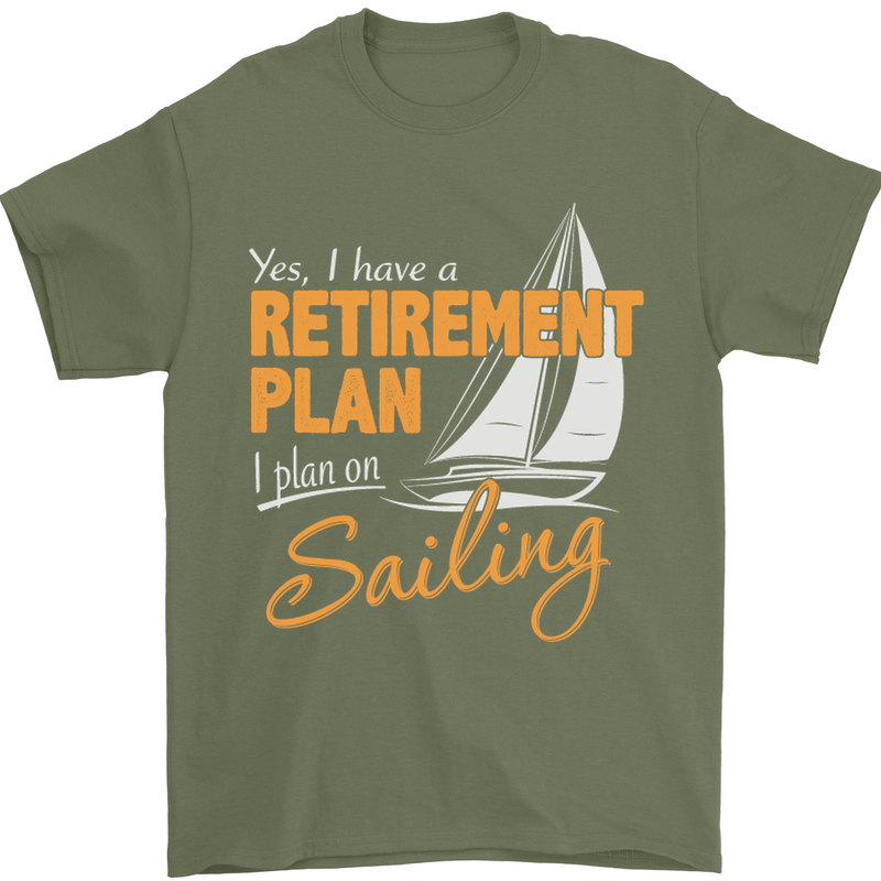 Retirement Plan Sailing Sailor Boat Funny Mens T-Shirt Cotton Gildan Military Green