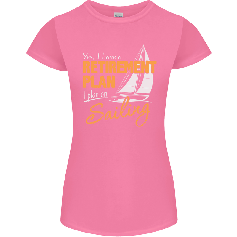 Retirement Plan Sailing Sailor Boat Funny Womens Petite Cut T-Shirt Azalea