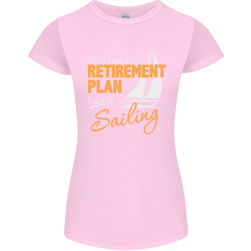 Retirement Plan Sailing Sailor Boat Funny Womens Petite Cut T-Shirt Light Pink