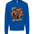 Ride Loud Ride Proud Motorbike Biker Mens Sweatshirt Jumper Royal Blue