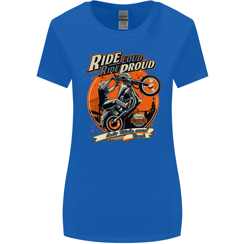 Ride Loud Ride Proud Motorbike Biker Womens Wider Cut T-Shirt Royal Blue
